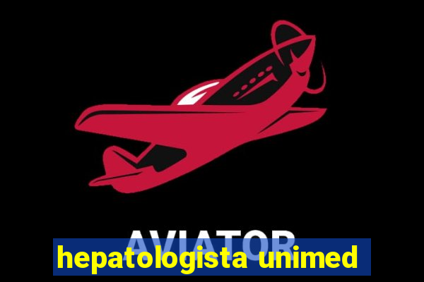 hepatologista unimed